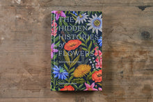 Load image into Gallery viewer, The Hidden Histories of Flowers