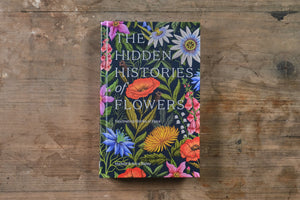 The Hidden Histories of Flowers